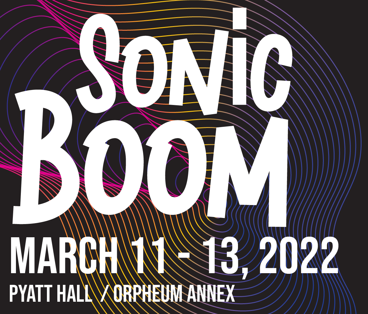 Sonic Boom 2022: March 11-13, 2022 - Vancouver Pro Musica